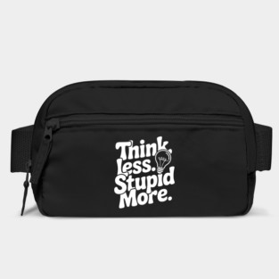 Think Less Stupid More Bag