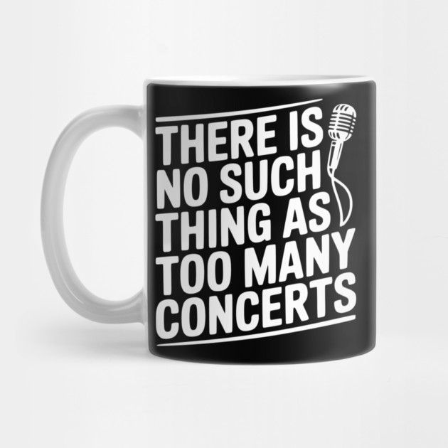 There is No Such Thing as Too Many Concerts by Frank Ring