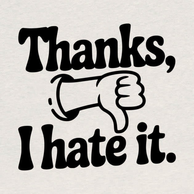 Thanks, I Hate It by Frank Ring