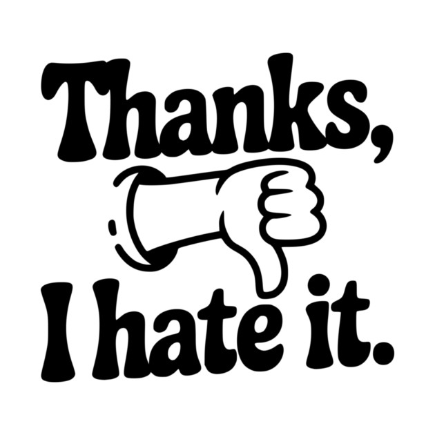 Thanks, I Hate It by Frank Ring