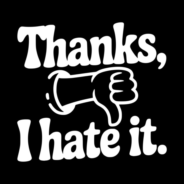 Thanks, I Hate It by Frank Ring