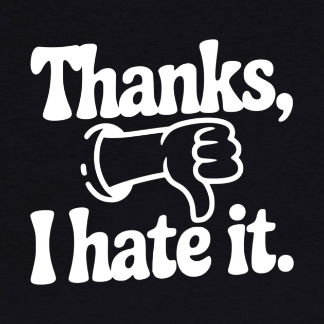 Thanks, I Hate It by Frank Ring