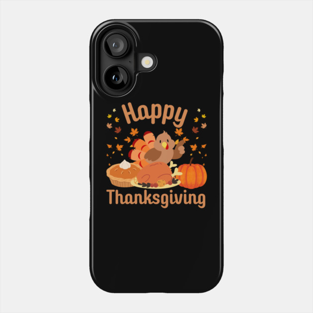 Cute Happy Thanksgiving Turkey Feast Phone Case by Creatifly Graphic Tees