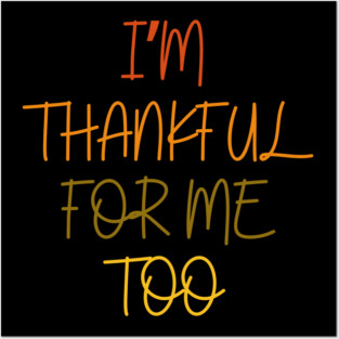 Thankful For Me Too Quote in Autumn Colors Posters and Art