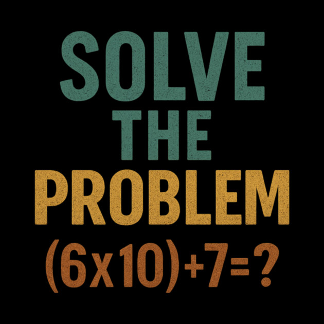 Solve the Math Equation Graphic by ArtistTee ⭐⭐⭐⭐⭐