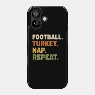 Thanksgiving Football Nap Routine Phone Case