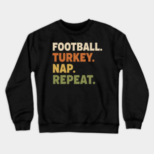 Thanksgiving Football Nap Routine Crewneck Sweatshirt