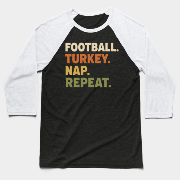 Thanksgiving Football Nap Routine Baseball T-Shirt by ArtistTee ⭐⭐⭐⭐⭐