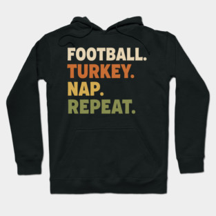 Thanksgiving Football Nap Routine Hoodie