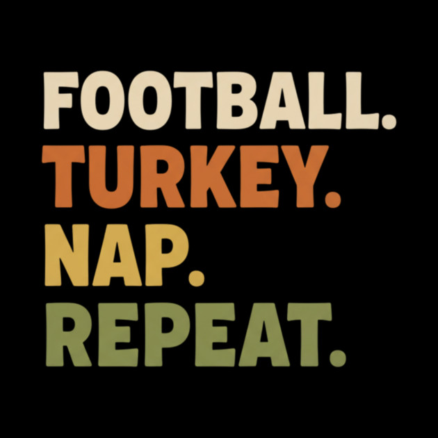 Thanksgiving Football Nap Routine by ArtistTee ⭐⭐⭐⭐⭐