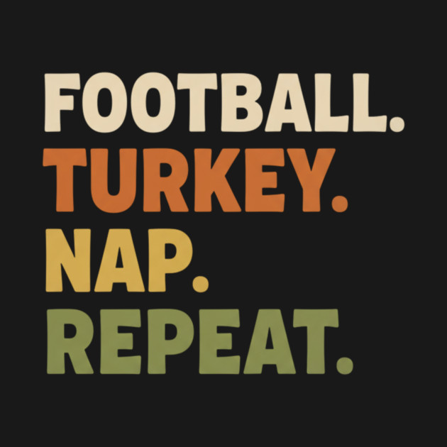Thanksgiving Football Nap Routine by ArtistTee ⭐⭐⭐⭐⭐