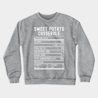Sweet Potato Casserole Nutrition Facts Crewneck Sweatshirt