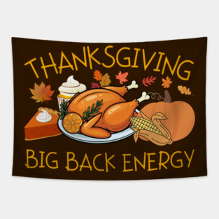 Thanksgiving Big Back Energy Feast Tapestry