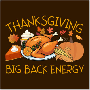 Thanksgiving Big Back Energy Feast Posters and Art