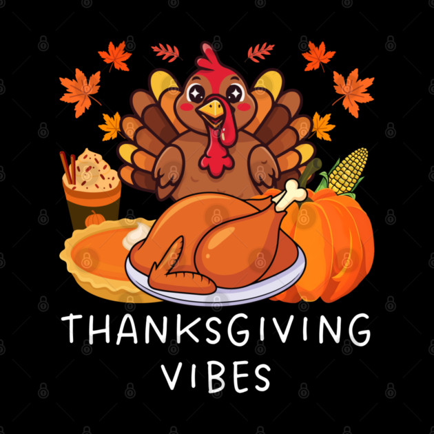 Festive Turkey Feast Thanksgiving Vibes by Creatifly Graphic Tees