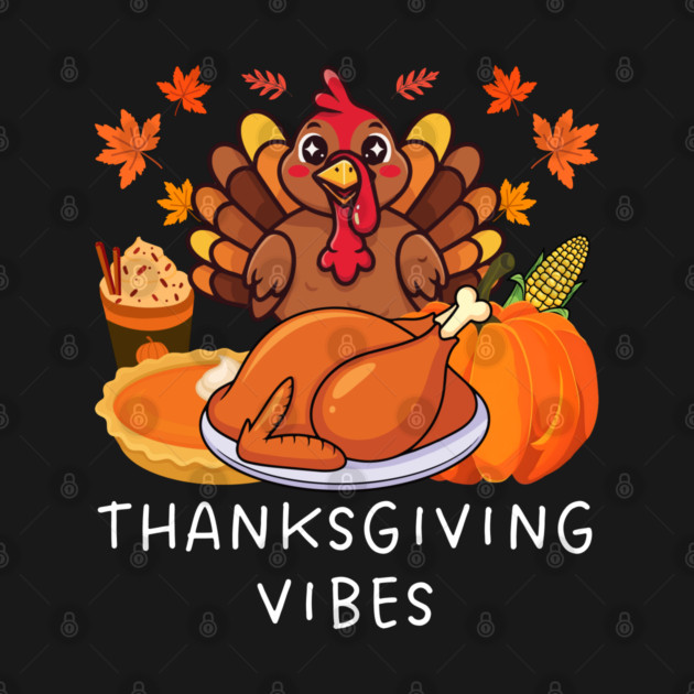 Festive Turkey Feast Thanksgiving Vibes by Creatifly Graphic Tees
