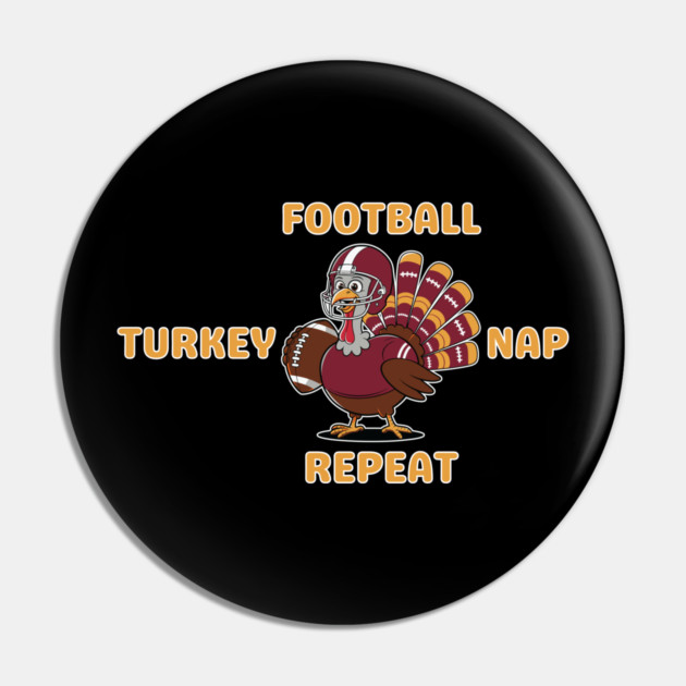 Football Turkey Nap Repeat Vibes Pin by Creatifly Graphic Tees