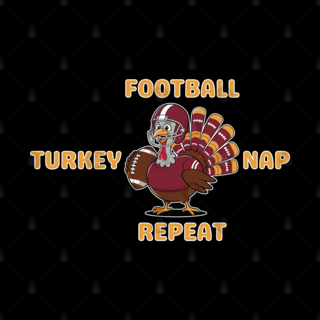Football Turkey Nap Repeat Vibes by Creatifly Graphic Tees