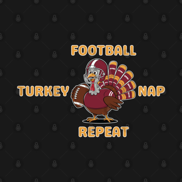 Football Turkey Nap Repeat Vibes by Creatifly Graphic Tees