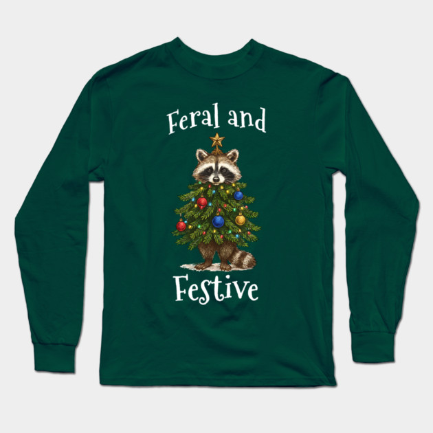 Raccoon Decorated Christmas Tree, Feral and Festive Long Sleeve T-Shirt by Luxinda
