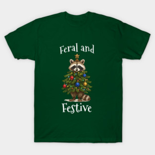 Raccoon Decorated Christmas Tree, Feral and Festive T-Shirt