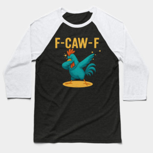 F-CAW-F Dab Rooster – Funny Chicken Meme Farm Animal Humor Baseball T-Shirt