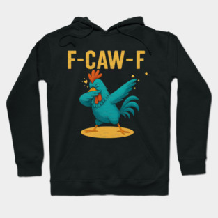 F-CAW-F Dab Rooster – Funny Chicken Meme Farm Animal Humor Hoodie