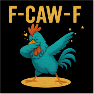 F-CAW-F Dab Rooster – Funny Chicken Meme Farm Animal Humor Posters and Art
