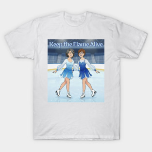 Keep the Flame Alive (TM) Figure Skating T-Shirt