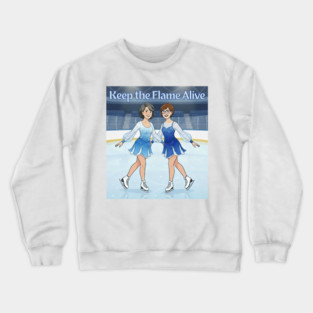 Keep the Flame Alive (TM) Figure Skating Crewneck Sweatshirt