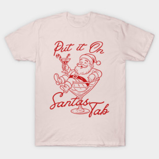 Put It On Santas Tab Sweatshirt Retro Christmas Sweatshirt Funny Santa Christmas Crewneck Preppy Holiday Sweatshirt Trendy Aesthetic T-Shirt