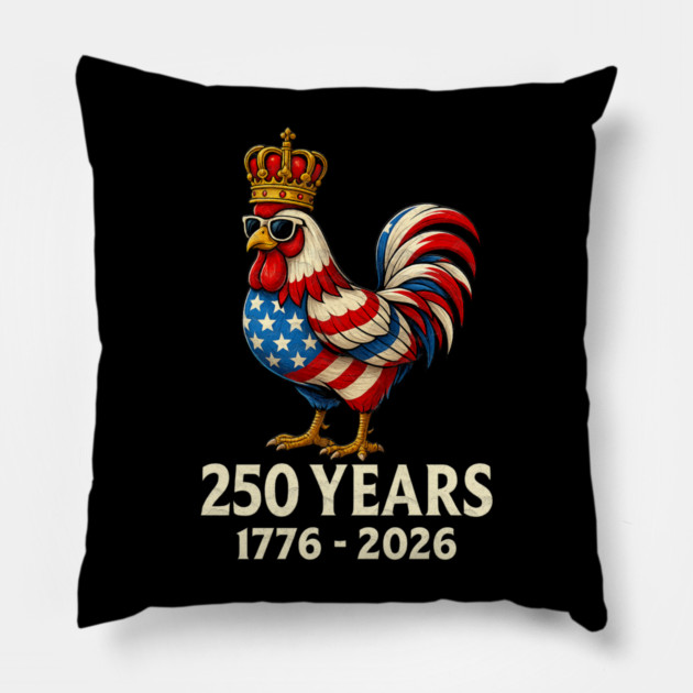 250 Years Anniversary 1776 2026 Chicken US Flag Pillow by Db Printed