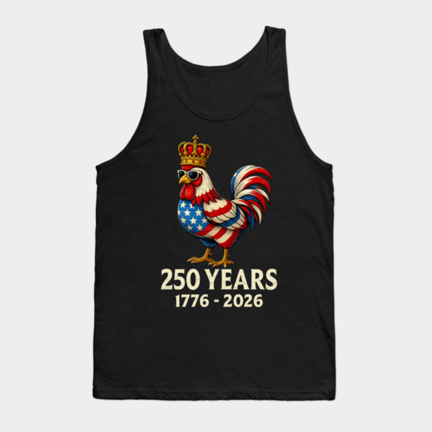 250 Years Anniversary 1776 2026 Chicken US Flag Tank Top by Db Printed