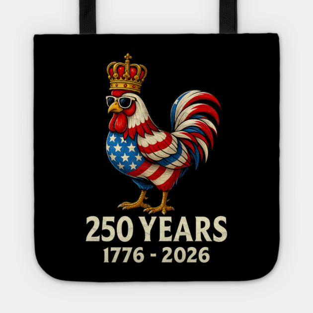 250 Years Anniversary 1776 2026 Chicken US Flag Tote by Db Printed