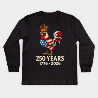 250 Years Anniversary 1776 2026 Chicken US Flag Kids Long Sleeve T-Shirt