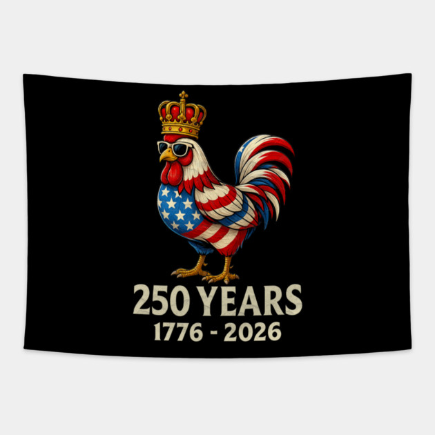 250 Years Anniversary 1776 2026 Chicken US Flag Tapestry by Db Printed