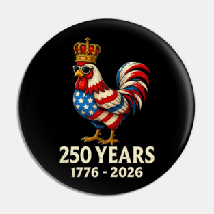 250 Years Anniversary 1776 2026 Chicken US Flag Pin