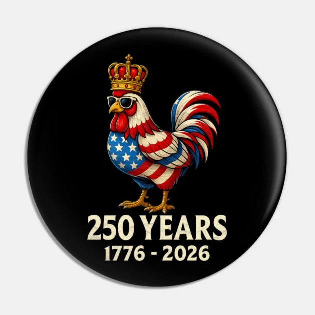 250 Years Anniversary 1776 2026 Chicken US Flag Pin by Db Printed