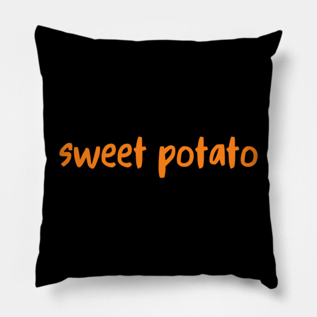 Sweet Potato Orange Lettering Humor Pillow by Creatifly Graphic Tees