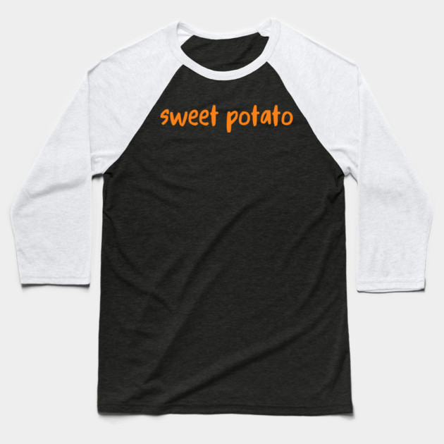 Sweet Potato Orange Lettering Humor Baseball T-Shirt by Creatifly Graphic Tees