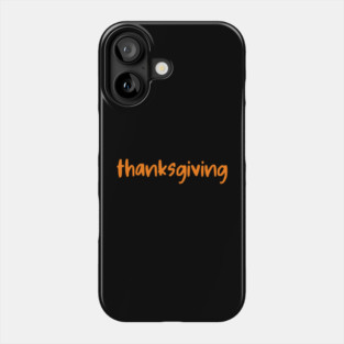 Thanksgiving Orange Lettering Phone Case