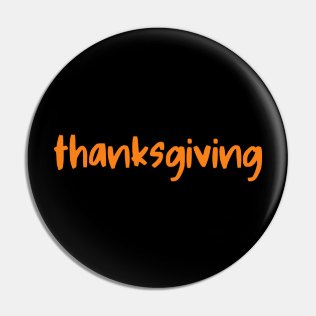 Thanksgiving Orange Lettering Pin by Creatifly Graphic Tees