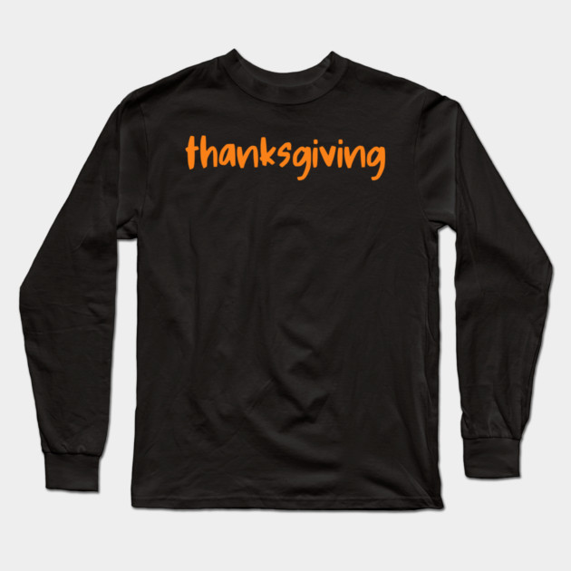 Thanksgiving Orange Lettering Long Sleeve T-Shirt by Creatifly Graphic Tees