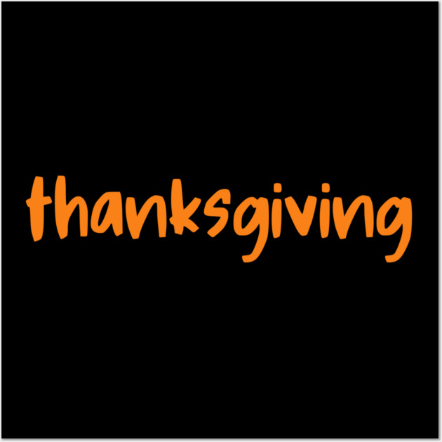 Thanksgiving Orange Lettering Wall Art by Creatifly Graphic Tees