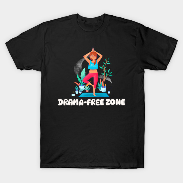 Drama-Free Zone Peaceful home T-Shirt by Lamount Tees