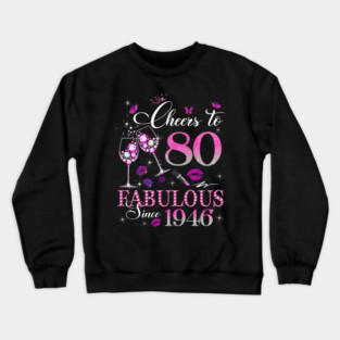 Cheers to 80 and Fabulous Since 1946 Birthday Queen Crewneck Sweatshirt