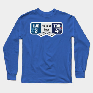 Dodgers  vs Blue Jays World-Series-Scoreboard, Dodgers  WIN, Top of the ninth inning Long Sleeve T-Shirt