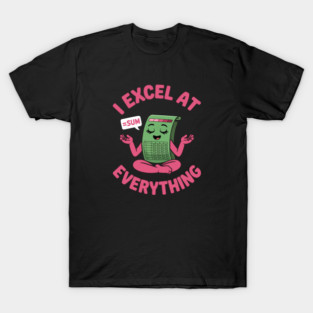 Cute Excel Yoga I Excel at Everything Accountant Bookkeeper T-Shirt
