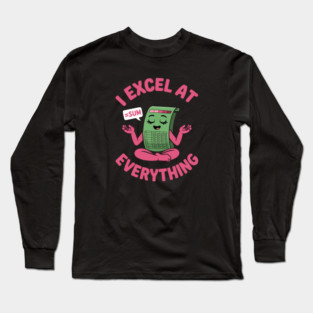 Cute Excel Yoga I Excel at Everything Accountant Bookkeeper Long Sleeve T-Shirt
