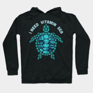 Turtle Pet I Need Vitamin Sea Funny Ocean Turtle Water Beach 163 Hoodie